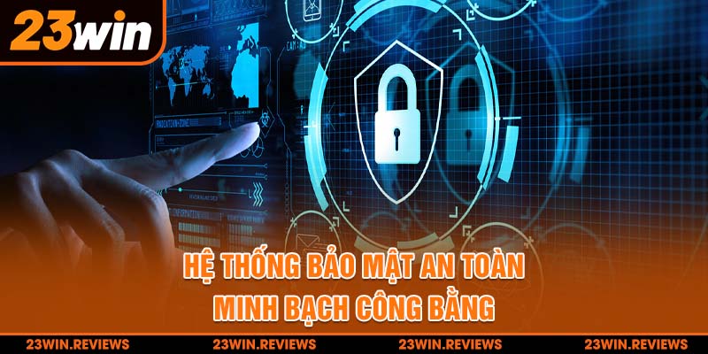 hệ thống bảo mật an ninh đáng tin cậy